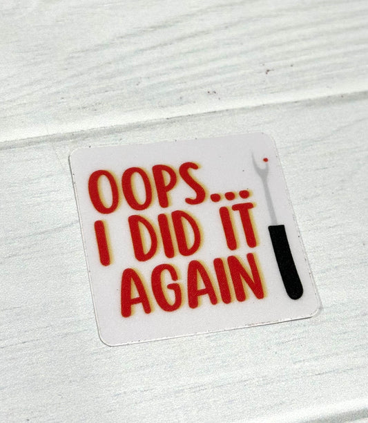 Oops I Did it Again Exclusive Sticker